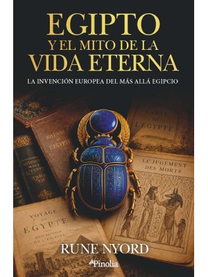 EGIPTO Y EL MITO DE LA VIDA ETERNA