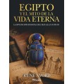 EGIPTO Y EL MITO DE LA VIDA ETERNA