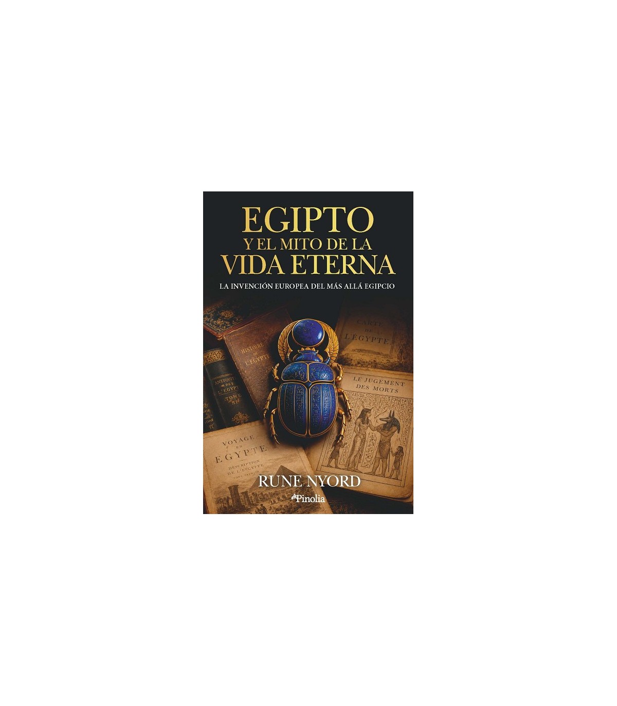 EGIPTO Y EL MITO DE LA VIDA ETERNA
