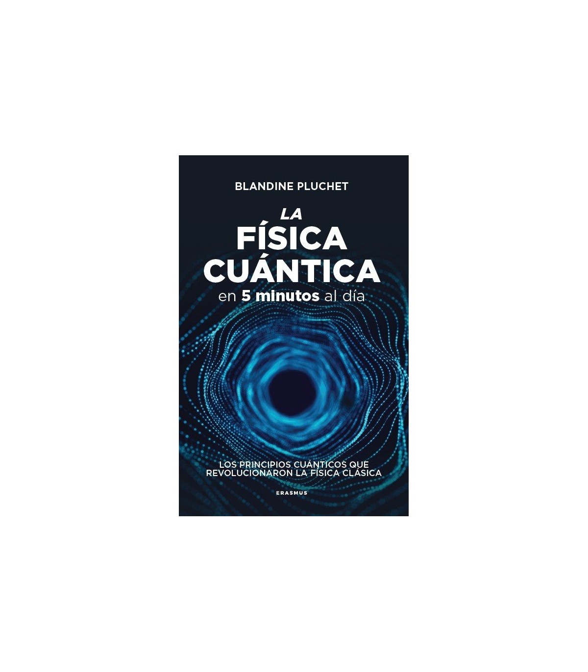 FÍSICA CUÁNTICA EN 5 MINUTOS AL DÍA, LA