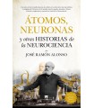 ÁTOMOS, NEURONAS Y OTRAS HISTORIAS DE LA NEUROCIENCIA