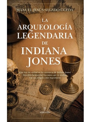ARQUEOLOGÍA LEGENDARIA DE INDIANA JONES, LA