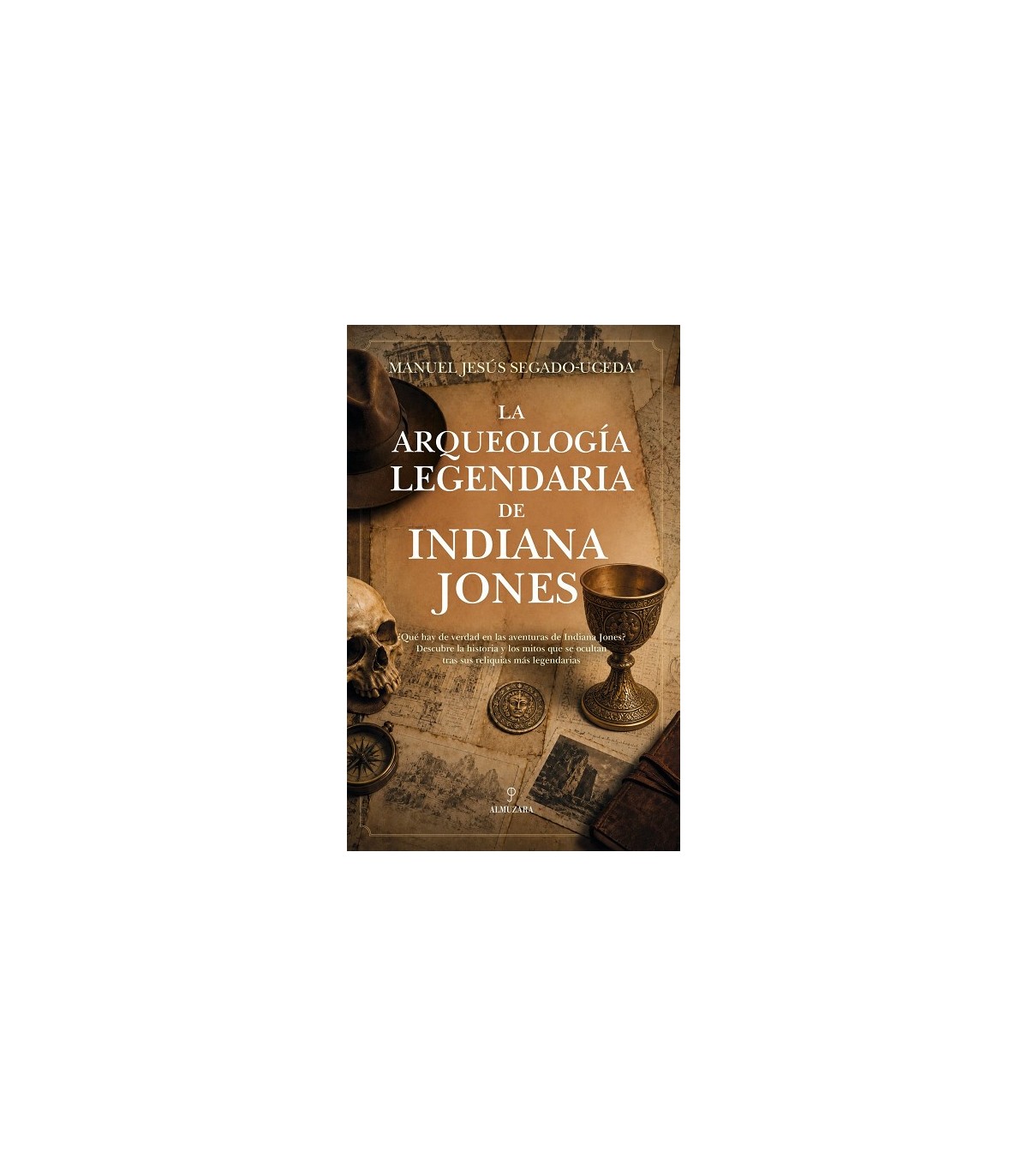 ARQUEOLOGÍA LEGENDARIA DE INDIANA JONES, LA