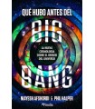 QUÉ HUBO ANTES DEL BIG BANG