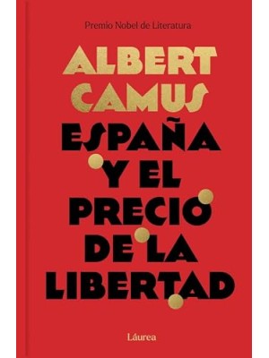 ESPAÑA Y EL PRECIO DE LA LIBERTAD (LÁUREA)