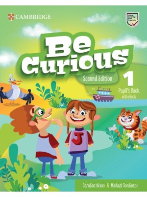 BE CURIOUS 1 SECOND EDITION PUPIL'S BOOK WITH EBOOK