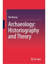 ARCHAEOLOGY HISTORIOGRAPHY AND THEORY