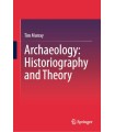 ARCHAEOLOGY HISTORIOGRAPHY AND THEORY