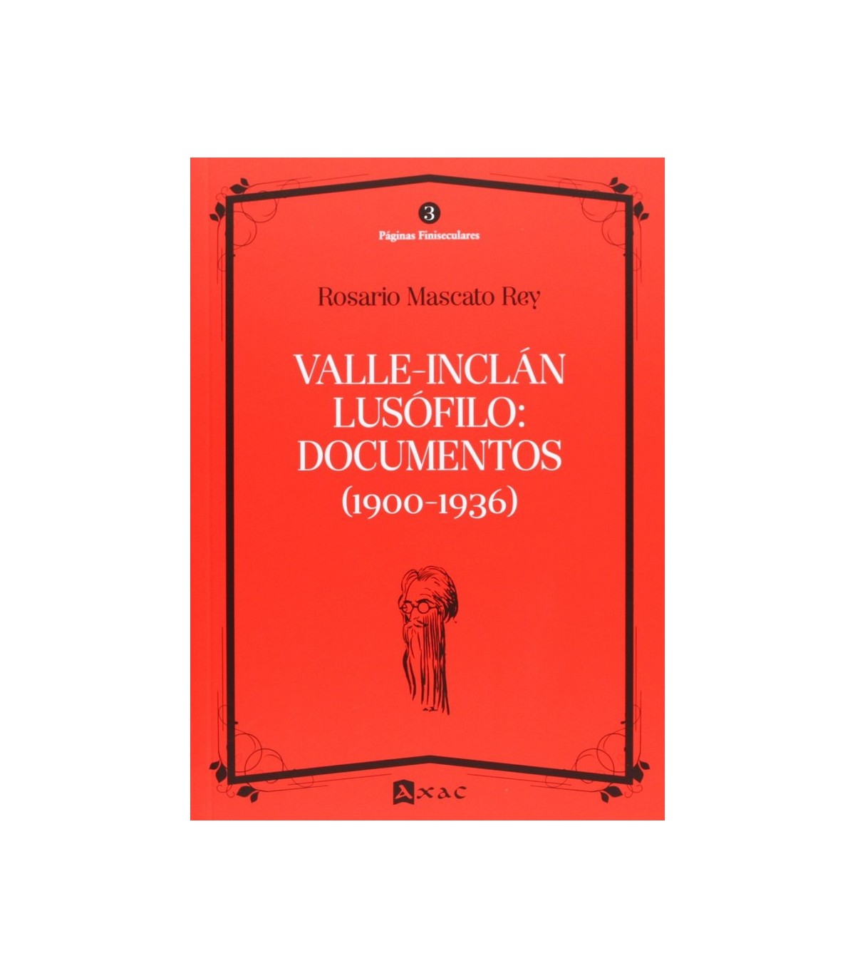 VALLE-INCLÁN LUSÓFILO: DOCUMENTOS (1900-1936)