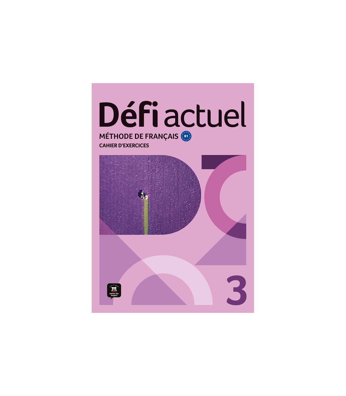 DÉFI ACTUEL 3 CAHIER D'EXERCICES