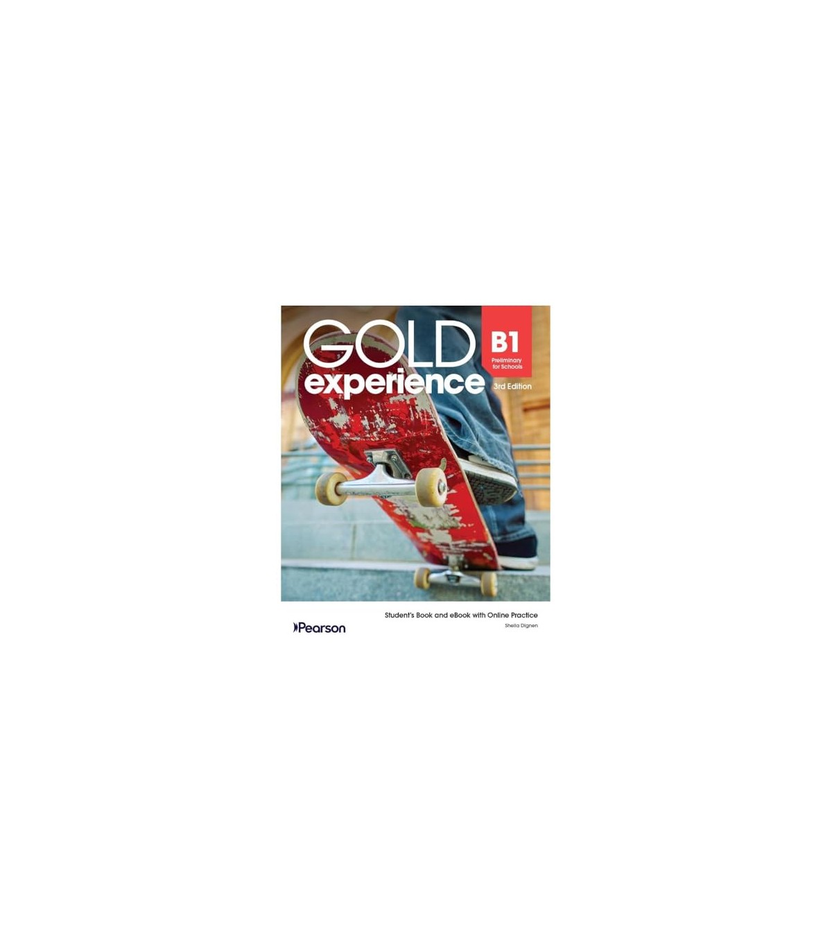GOLD EXPERIENCE B1 PRELIMINARY FOR SCHOOLS STUDENT'S BOOK AND EBOOK 3RD. EDITION