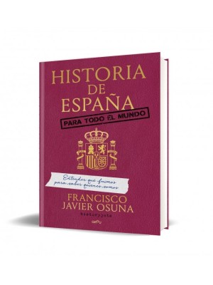 HISTORIA DE ESPAÑA PARA TODO EL MUNDO