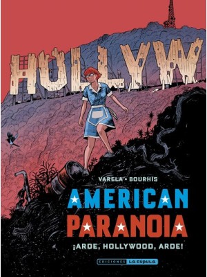 AMERICAN PARANOIA ¡ARDE, HOLLYWOOD, ARDE!