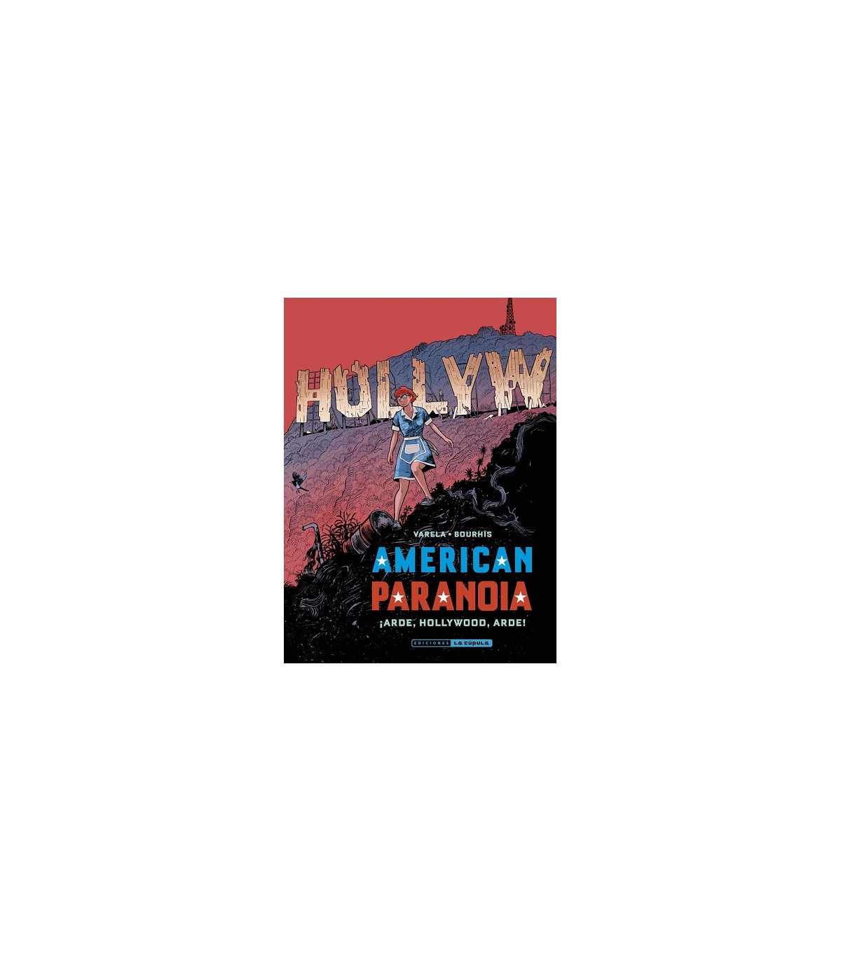 AMERICAN PARANOIA ¡ARDE, HOLLYWOOD, ARDE!