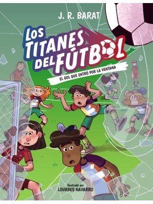 TITANES DEL FÚTBOL /6. EL GOL QUE ENTRÓ POR LA VENTANA