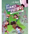 TITANES DEL FÚTBOL /6. EL GOL QUE ENTRÓ POR LA VENTANA