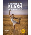 SIN MIEDO AL FLASH. LA GUÍA DEFINITIVA