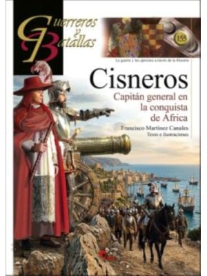 GUERREROS Y BATALLAS /155 CISNEROS