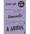 CÓMO LLAMARTE AMOR 1. A GRITOS