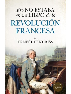 ESO NO ESTABA EN MI LIBRO DE LA REVOLUCIÓN FRANCESA
