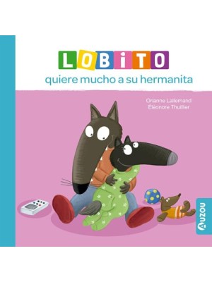 LOBITO QUIERE MUCHO A SU HERMANITA