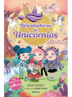 RESCATADORAS DE UNICORNIOS 11 - VIAJE AL PAÍS DE LOS GNOMOS