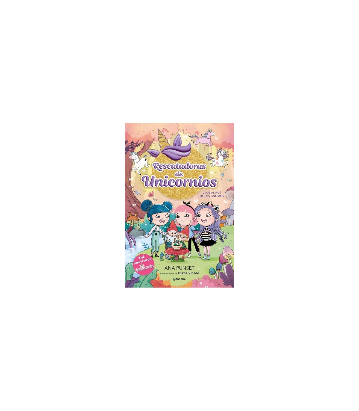 RESCATADORAS DE UNICORNIOS 11 - VIAJE AL PAÍS DE LOS GNOMOS