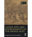 LANDSCAPES AND ENVIRONMENTS OF THE MIDDLE AGES