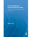 FOUNDATIONS OF FEMALE ENTREPRENEURSHIP, THE