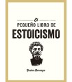 PEQUEÑO LIBRO DE ESTOICISMO