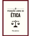 PEQUEÑO LIBRO DE ÉTICA