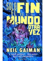 SOLO EL FIN DEL MUNDO OTRA VEZ (GAIMAN)