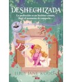 DESHECHIZADA: LA PERFECCIÓN ES UN HECHIZO COMÚN, LLEGÓ EL MOMENTO DE ROMPERLO...