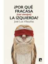 POR QUÉ FRACASA (CASI SIEMPRE) LA IZQUIERDA?