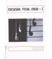 ESCUCHAR, TOCAR Y CREAR 1º ESO