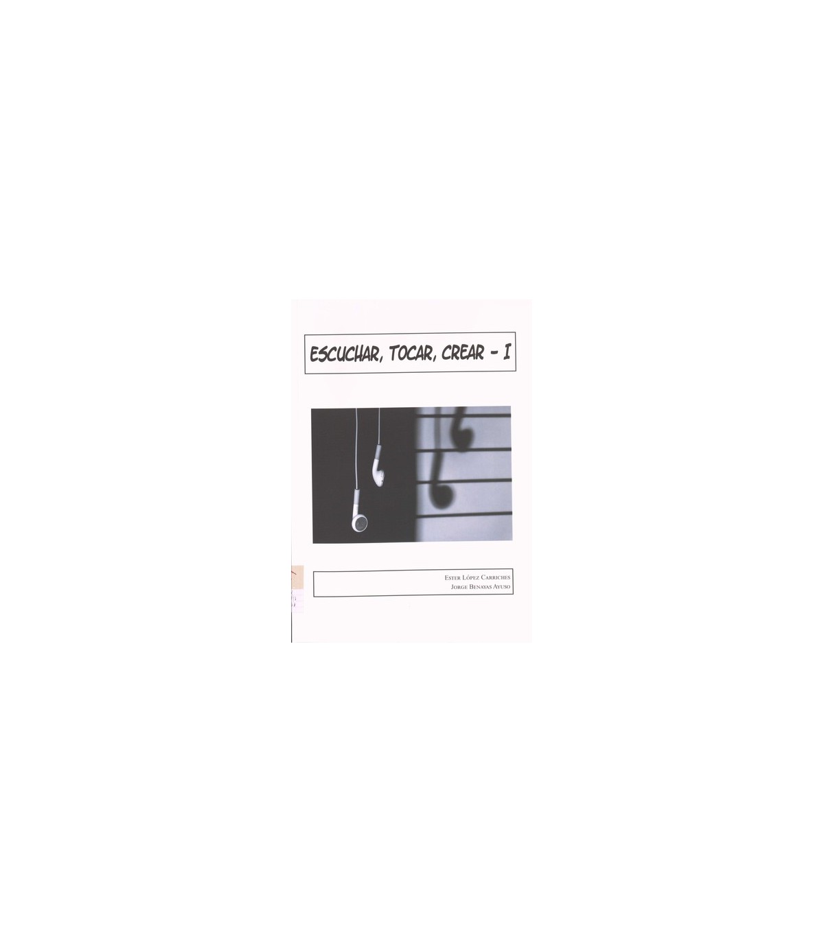 ESCUCHAR, TOCAR Y CREAR 1º ESO