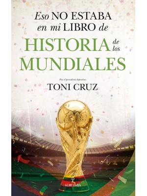 ESO NO ESTABA EN MI LIBRO DE HISTORIA DE LOS MUNDIALES