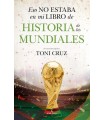 ESO NO ESTABA EN MI LIBRO DE HISTORIA DE LOS MUNDIALES