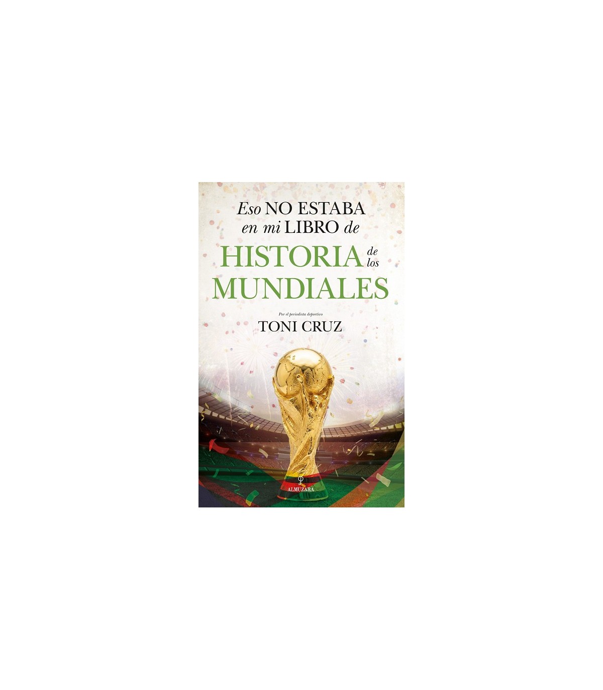 ESO NO ESTABA EN MI LIBRO DE HISTORIA DE LOS MUNDIALES