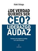 DE VERDAD QUIERES SER CEO? LIDERAZGO AUDAZ