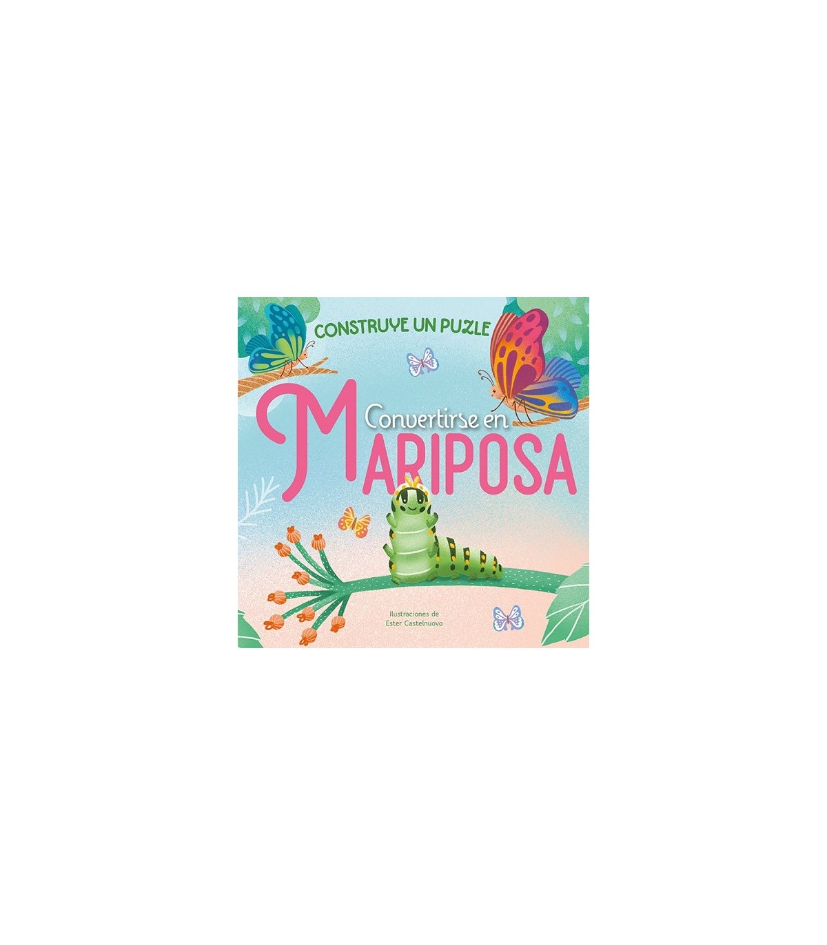 CONVERTIRSE EN MARIPOSA
