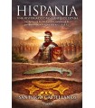 HISPANIA: UNA HISTORIA DE ESPAÑA ANTES DE ESPAÑA