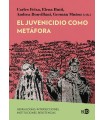 JUVENICIDIO COMO METÁFORA, LA