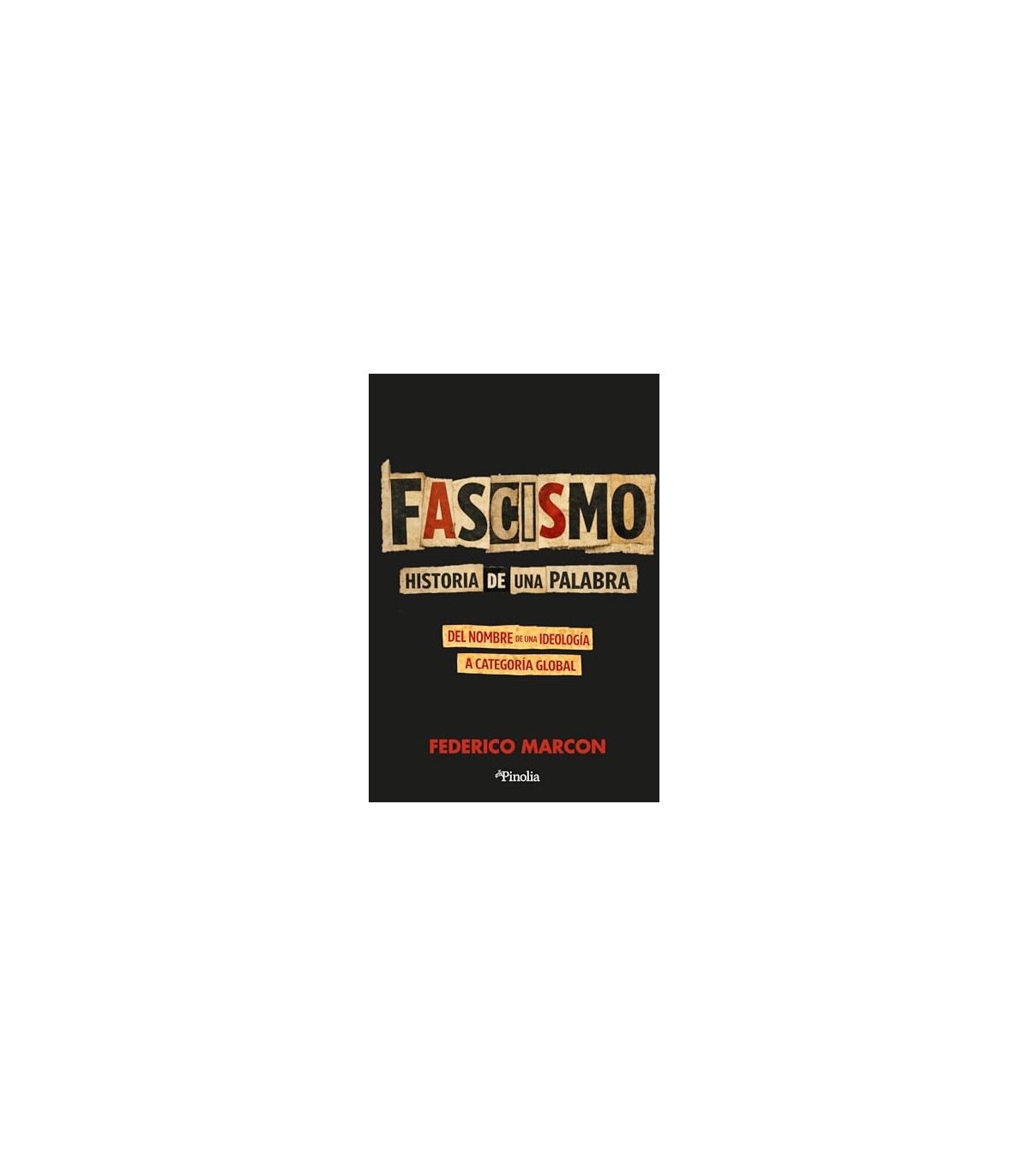 FASCISMO: HISTORIA DE UNA PALABRA***