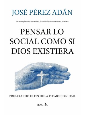 PENSAR LO SOCIAL COMO SI DIOS EXISTIERA
