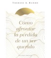 COMO AFRONTAR LA PERDIDA DE UN SER QUERIDO