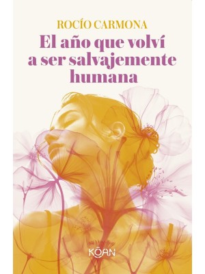 AÑO QUE VOLVÍ A SER SALVAJEMENTE HUMANA, EL