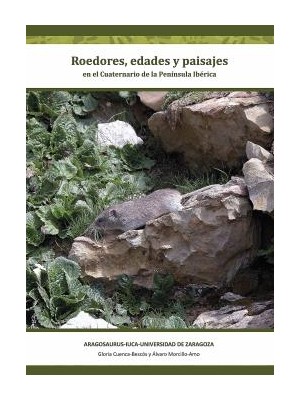 ROEDORES, EDADES Y PAISAJES EN EL CUATERNARIO DE LA PENÍNSULA IBÉRICA