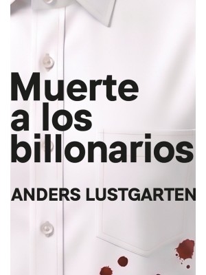 MUERTE A LOS BILLONARIOS