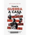 TRAED LA GUERRA A CASA